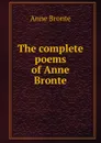 The complete poems of Anne Bronte - Anne Brontë