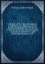 A History of the Town of Industry: Franklin County, Maine, from the Earliest Settlement in 1787 Down to the Present Time, Embracing the Cessions of . the History and Genealogy of Many of Th - William Collins Hatch