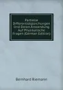 Partielle Differentialgleichungen Und Deren Anwendung Auf Physikalische Fragen (German Edition) - Bernhard Riemann