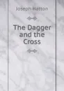 The Dagger and the Cross - Joseph Hatton