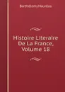 Histoire Literaire De La France, Volume 18 - Barthélemy Hauréau
