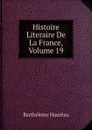 Histoire Literaire De La France, Volume 19 - Barthélemy Hauréau