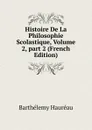 Histoire De La Philosophie Scolastique, Volume 2,.part 2 (French Edition) - Barthélemy Hauréau
