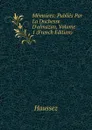 Memoires: Publies Par La Duchesse D.almazan, Volume 1 (French Edition) - Haussez