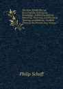 The New Schaff-Herzog Encyclopedia of Religious Knowledge: Embracing Biblical, Historical, Doctrinal, and Practical Theology and Biblical, . Earliest Times to the Present Day, Volume 7 - Philip Schaff