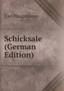 Schicksale (German Edition) - Carl Hauptmann