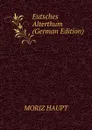 Eutsches Alterthum (German Edition) - Moriz Haupt