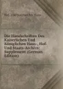 Die Handschriften Des Kaiserlichen Und Koniglichen Haus-, Hof- Und Staats-Archivs: Supplement (German Edition) - Hof- Und Staatsarchiv Haus-