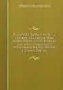 Histoire De La Reunion De La Lorraine A La France: Avec Notes, Pieces Justificatives Et Documents Historiques Entierement Inedits, Volume 1 (French Edition) - Othenin Haussonville