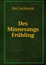 Des Minnesangs Fruhling - Karl Lachmann