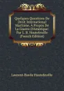 Quelques Questions De Droit International Maritime, A Propos De La Guerre D.Amerique: Par L. B. Hautefeuille (French Edition) - Laurent-Basile Hautefeuille