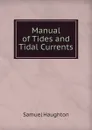 Manual of Tides and Tidal Currents - Samuel Haughton