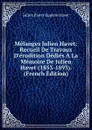 Melanges Julien Havet: Recueil De Travaux D.erudition Dedies A La Memoire De Julien Havet (1853-1893). (French Edition) - Julien Pierre Eugène Havet