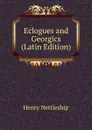 Eclogues and Georgics (Latin Edition) - Henry Nettleship