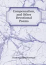 Compensation, and Other Devotional Poems - Frances Ridley Havergal