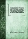 Job, his old friends and his new friend; also a study of what the book of Job means spiritually, to all mankind, by a plain man, who has about . experiences, not entirely unlike those of Job - John Savage Hawley