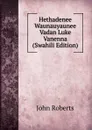 Hethadenee Waunauyaunee Vadan Luke Vanenna (Swahili Edition) - Robert John
