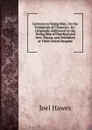 Lectures to Young Men, On the Formation of Character, .c: Originally Addressed to the Young Men of Hartford and New-Haven, and Published at Their United Request - Joel Hawes