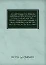 Dr. Johnson.s Mrs. Thrale; autobiography, letters and literary remains of Mrs. Piozzi. Edited by A. Hayward; newly selected and edited, with introduction and notes - Hester Lynch Piozzi