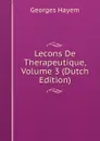 Lecons De Therapeutique, Volume 3 (Dutch Edition) - Georges Hayem