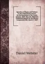 Speeches of Hayne and Webster in the United States Senate, On the Resolution of Mr. Foote, January, 1830: Also, Mr. Webster.s Celebrated Speech On the Slavery Compromise Bill, March 7, 1850 - Daniel Webster