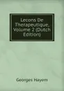 Lecons De Therapeutique, Volume 2 (Dutch Edition) - Georges Hayem