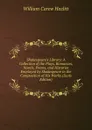 Shakespeare.s Library: A Collection of the Plays, Romances, Novels, Poems, and Histories Employed by Shakespeare in the Composition of His Works (Scots Edition) - William C. Hazlitt