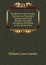 Handbook to the Popular, Poetical, and Dramatic Literature of Great Britain: From the Invention of Printing to the Restoration - William C. Hazlitt
