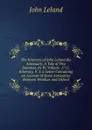 The Itinerary of John Leland the Antiquary: A Tale of Two Swannes, by W. Vallanx. 1711. Itinerary, V. 5. a Letter Containing an Account of Some Antiquities Between Windsor and Oxford - John Leland
