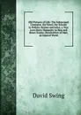 Old Pictures of Life: The Submerged Centuries. the Novel. the Scholar in Politics. Romeo and Juliet. a True Love Story. Humanity to Man and Beast. Excess. Peculiarities of Man. an Injured World - David Swing