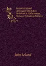 Joannis Lelandi Antiquarii De Rebvs Britannicis Collectanea, Volume 3 (Italian Edition) - John Leland