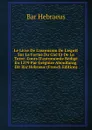 Le Livre De L.ascension De L.esprit Sur La Forme Du Ciel Et De La Terre: Cours D.astronomie Redige En 1279 Par Gregoire Aboulfarag, Dit Bar Hebraeus (French Edition) - Bar Hebraeus