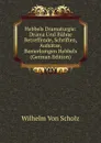 Hebbels Dramaturgie: Drama Und Buhne Betreffende, Schriften, Aufsatze, Bemerkungen Hebbels (German Edition) - Wilhelm von Scholz