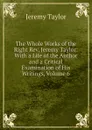 The Whole Works of the Right Rev. Jeremy Taylor: With a Life of the Author and a Critical Examination of His Writings, Volume 6 - Jeremy Taylor