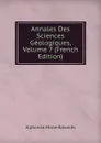 Annales Des Sciences Geologiques, Volume 7 (French Edition) - Alphonse Milne-Edwards