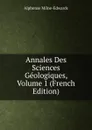 Annales Des Sciences Geologiques, Volume 1 (French Edition) - Alphonse Milne-Edwards
