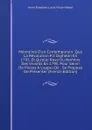 Memoires D.un Contemporain: Que La Revolution Fit Orphelin En 1793, Et Qu.elle Raya Du Nombre Des Vivants En 1795, Pour Servir De Pieces A L.appui De . Se Propose De Presenter (French Edition) - Henri Ethelbert Louis Victor Hébert