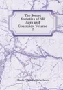 The Secret Societies of All Ages and Countries, Volume 2 - Charles William Heckethorn