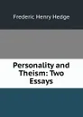 Personality and Theism: Two Essays - Hedge Frederic Henry