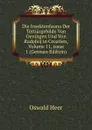 Die Insektenfauna Der Tertiargebilde Von Oeningen Und Von Radoboj in Croatien, Volume 11,.issue 1 (German Edition) - Oswald Heer