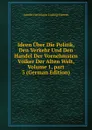 Ideen Uber Die Politik, Den Verkehr Und Den Handel Der Vornehmsten Volker Der Alten Welt, Volume 1,.part 3 (German Edition) - A.H.L. Heeren