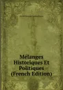 Melanges Historiques Et Politiques (French Edition) - A.H.L. Heeren