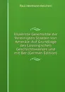 Illustrirte Geschichte der Vereinigten Staaten von Amerika: Auf Grundlage des Lossing.schen Geschichtswerkes und mit Ber (German Edition) - Paul Hermann Heichen