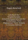 Lehrbuch Der Vergleichenden Entwicklungsgeschichte Der Wirbellosen Tiere: Allgemeiner Theil, Volume 2 (German Edition) - Eugen Korschelt