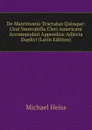 De Matrimonio Tractatus Quinque: Usui Venerabilis Cleri Americani Accommodati Appendice Adjecta Duplici (Latin Edition) - Michael Heiss