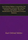 Karl Otfried Muller.s Geschichte Der Griechischen Literatur Bis Auf Das Zeitalter Alexanders: Nach Der Handschrift Des Verfassers (German Edition) - Müller Karl Otfried