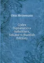 Codex Diplomaticvs Anhaltinvs, Volume 4 (Swedish Edition) - Otto Heinemann