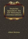 Deutscher Sprachhort: Ein Stil-Worterbuch (German Edition) - Albert Heintze