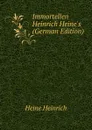 Immortellen Heinrich Heine.s (German Edition) - Heinrich Heine