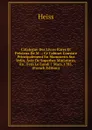 Catalogue Des Livres Rares Et Precieux De M. .: Ce Cabinet Consiste Principalement En Manuscrits Sur Velin, Avec De Superbes Miniatures, En . Fera Le Lundi 7 Mars, 1785, (French Edition) - Heiss